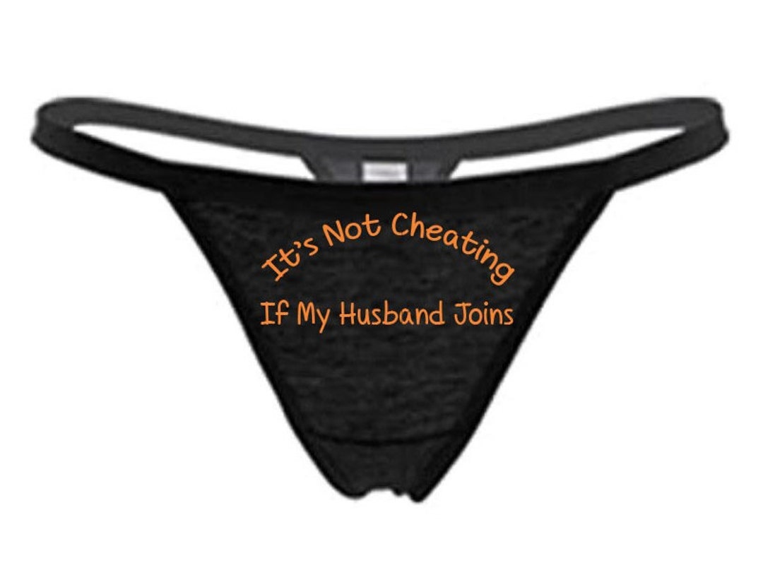 Its Not Cheating If My Husband Joins Gray or Black Thong