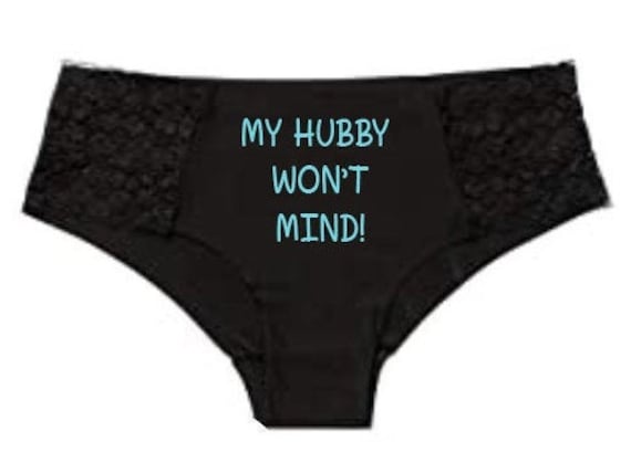CLOSEOUT SALE My Hubby Won't Mind Size S Small Only Lace Bikini Hipster  Customized Panties Personalized Sexy Underwear Hot Wife 
