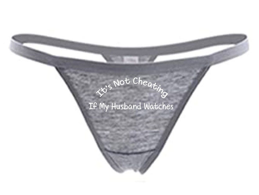 It's Not Cheating If My Husband Watches Gray or Black Thong Choose Your Text  Color Customized Panties Sexy Underwear Hotwife Swingers -  Finland