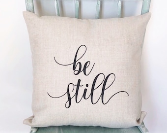 Be Still Linen Pillow Cover - Farmhouse Style Throw Pillow