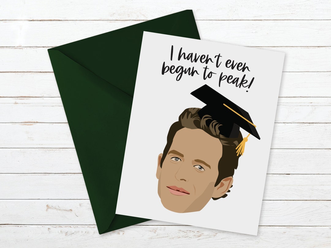 Dennis Reynolds I Haven't Even Begun to Peak Graduation - Etsy