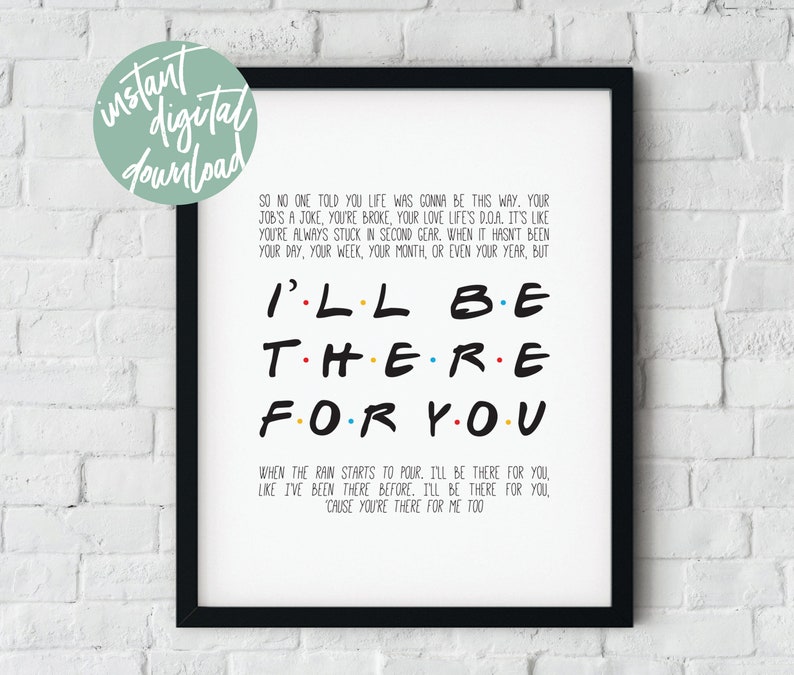 I'll Be There for You Printable Friends Theme Lyrics | Etsy