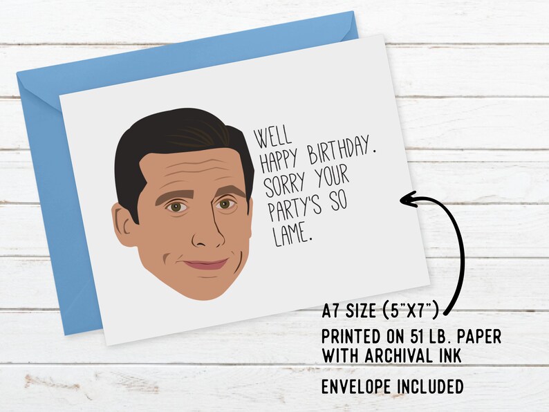 Funny Card for friend Happy Birthday Sorry Your Party/'s So Lame Michael Scott Birthday Card The Office Greeting Card Print