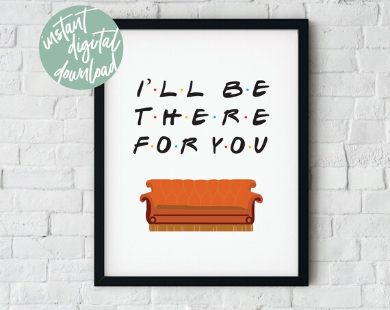 I'll Be There for You Printable Friends Theme Lyrics | Etsy