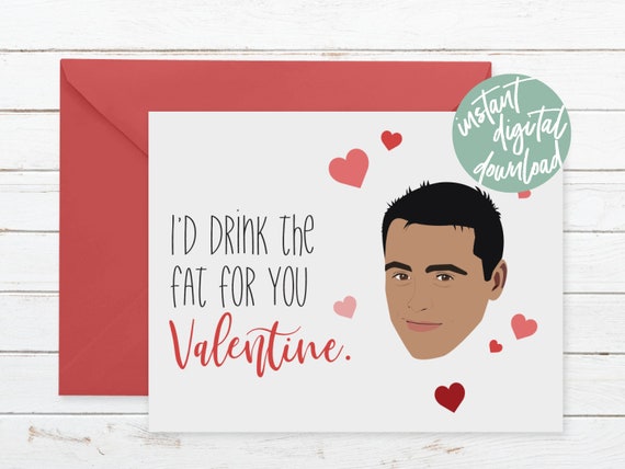 Drink the Fat Printable Friends Joey Tribbiani Valentine - Etsy Ireland Drink the Fat Printable Friends Joey Tribbiani Valentine - Etsy Ireland