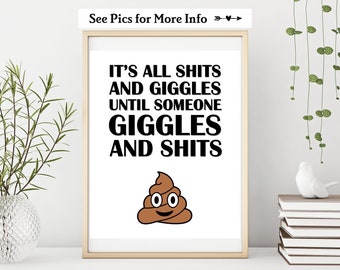 Its All Shits And Giggles Until Someone Giggles And Shits Print, Choose Your Colors, Funny Saying Wall Art, Living Room Wall Art, Funny Gift