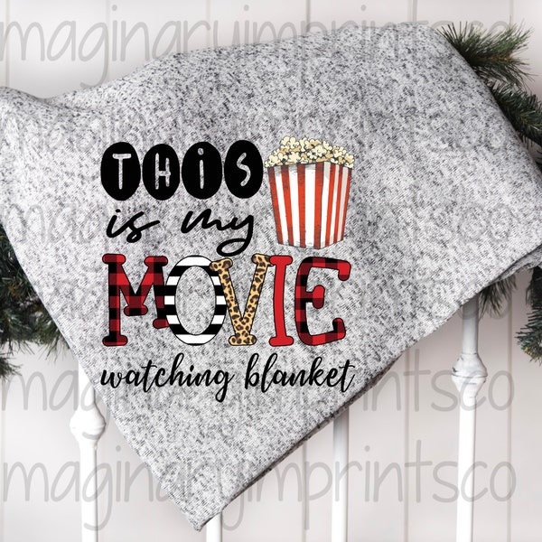 This is my movie watching blanket - Sublimation png - Digital design - DTG printing - Movie watching blanket png - Movie blanket png