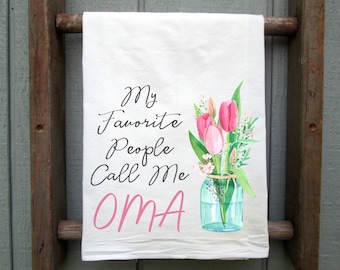 My Favorite People Call Me Oma Flour Sack Towel, Dutch German Grandmother Gift