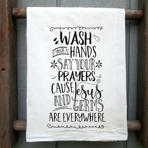 Funny Kitchen Towel, Flour Sack Towel, Wash your hands and say your prayers cause Jesus and Germs are everywhere, Hand Towel, Kids Bathroom