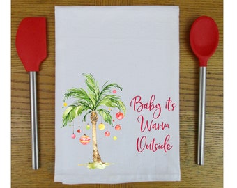Christmas Flour Sack Towel, Palm Tree Christmas, Baby its Warm Outside Kitchen Towel, Christmas Tea Towel, Beach Christmas, Hawaii Christmas
