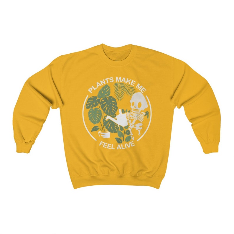 Plants Make Me Feel Alive Crewneck Sweatshirt, Plant Lady Pullover Sweater, Garden Nature Sweatshirt Women, Skeleton Oversized Sweatshirt Gold