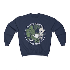 Plants Make Me Feel Alive Crewneck Sweatshirt, Plant Lady Pullover Sweater, Garden Nature Sweatshirt Women, Skeleton Oversized Sweatshirt Navy