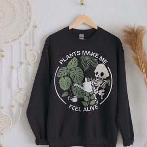 Plants Make Me Feel Alive Crewneck Sweatshirt, Plant Lady Pullover Sweater, Garden Nature Sweatshirt Women, Skeleton Oversized Sweatshirt image 2