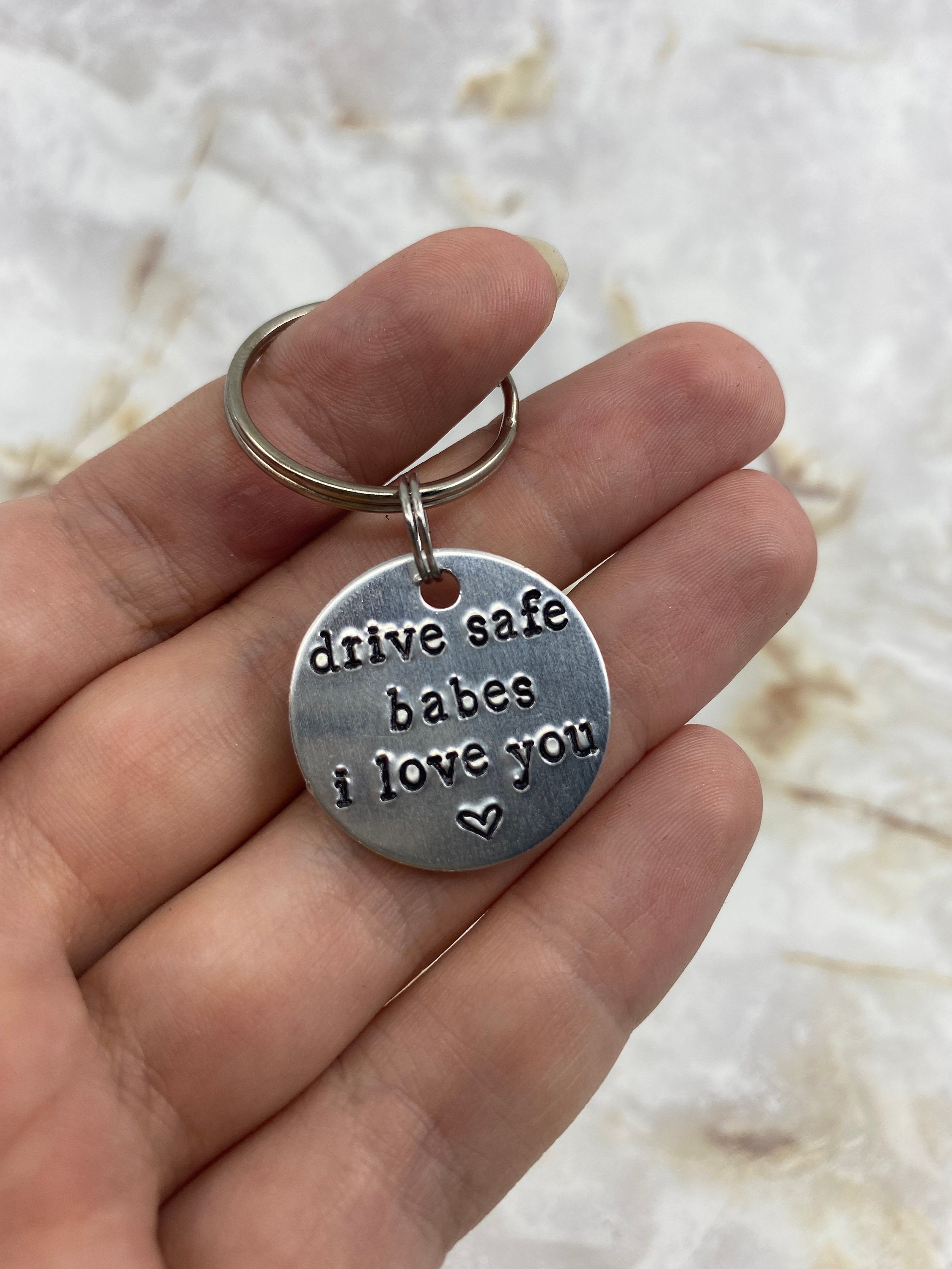 Drive Safe Keychain I Love You Babes **lightweight Aluminum