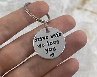 Drive Safe Keychain - We Love You - Hand Stamped - Gift for Teens