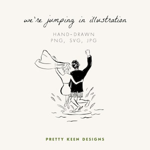 Puede incluir: Ilustración en blanco y negro de una pareja saltando al agua, con el texto "we're jumping in illustration" en la parte superior. La imagen también incluye el texto "HAND-DRAWN PNG, SVG, JPG" y "PRETTY KEEN DESIGNS".