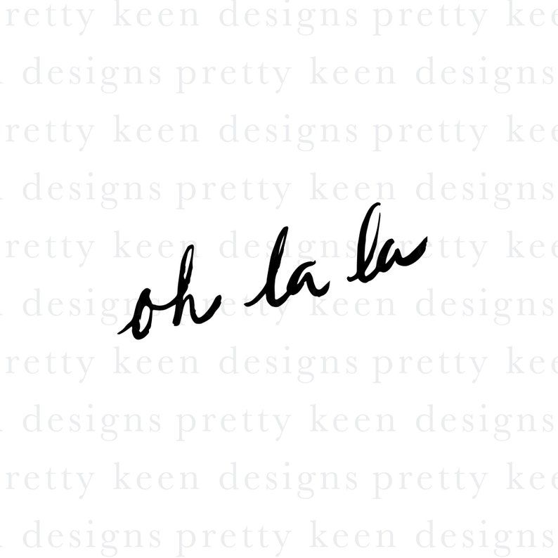 May include: Handwritten calligraphy in black ink on a white background that says "oh la la".