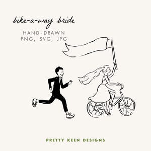 Peut inclure: Illustration en noir et blanc d'une mariée à vélo avec un drapeau et un homme courant à côté. Le texte "bike-a-way bride" est en haut, avec "HAND-DRAWN PNG, SVG, JPG" en dessous. Design de Pretty Keen Designs.