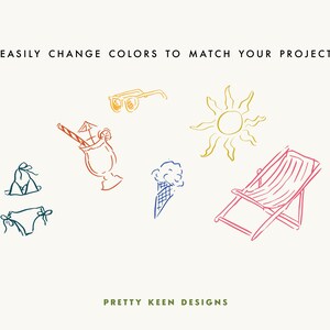 May include: A collection of hand-drawn summer-themed illustrations in various colors, including a bikini, sunglasses, a cocktail, an ice cream cone, a sun, and a beach chair. Text reads: EASILY CHANGE COLORS TO MATCH YOUR PROJECT. Pretty Keen Designs.