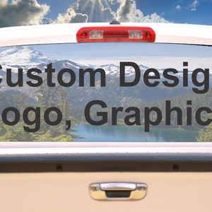 Custom Design your own Rear Window Mural, Decal, or Tint for rear window in Truck, RV, Camper, etc