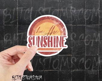 Be The Sunshine, retro, sticker, gloss sticker, Decal, Glossy Sticker, UV & Water resistant, Laminated, 3”, Die Cut