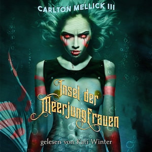 Puede incluir: Una portada de libro con una sirena de ojos rojos y boca ensangrentada. El título del libro es "Insel der Meerjungfrauen" y el texto "gelesen von Kati Winter" está en la parte inferior de la portada.
