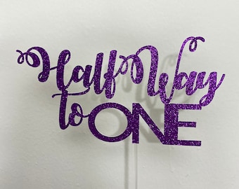 Halfway to One Cake Topper: Glitter Milestone Birthday Decor