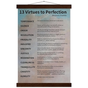 Inspirational quotes - Benjamin Franklin Wisdom  - Original Art Print Featuring His 13 virtues - Quotes about life   Poster & Hanger