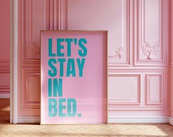 Let's Stay In Bed Quote Poster / Home Interior Print / Colourful Bedroom Decor / Simple Typography Wall Art