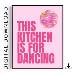 VERSIÓN DE DESCARGA DIGITAL / Póster con frase "Esta cocina es para bailar" / Decoración de cocina / Arte mural con bola de discoteca / Impresión de pared colorida