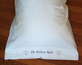Pillowcase Embroidered Attorney Defense Rests