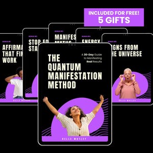 May include: A digital product bundle featuring five guides on a black background. The main guide is titled "The Quantum Manifestation Method" with a woman raising her arms. The bundle includes the text "Included for Free! 5 Gifts."
