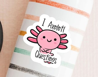 Axolotl questions Waterproof Vinyl Aquatic Creature Sticker | Unique Pink Birthday Gift | Pink Creature Kindle Sticker | Fun Puny  Gift