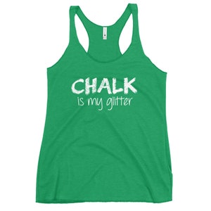 Women&#39;s Racerback Tank - Chalk is my Glitter
