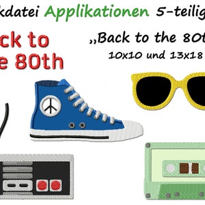 May include: An embroidered design set with a retro 80s theme. Includes a blue high-top sneaker with a peace sign, yellow sunglasses, a video game controller, and a green cassette tape. Text reads "Back to the 80th".