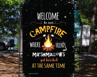 Campsite Flag - Welcome To Our Campfire Where Friends And Marshmallows Get Toasted