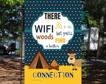 Campsite Flag - There Is No Wifi In The Woods But You'll Find A Better Connection