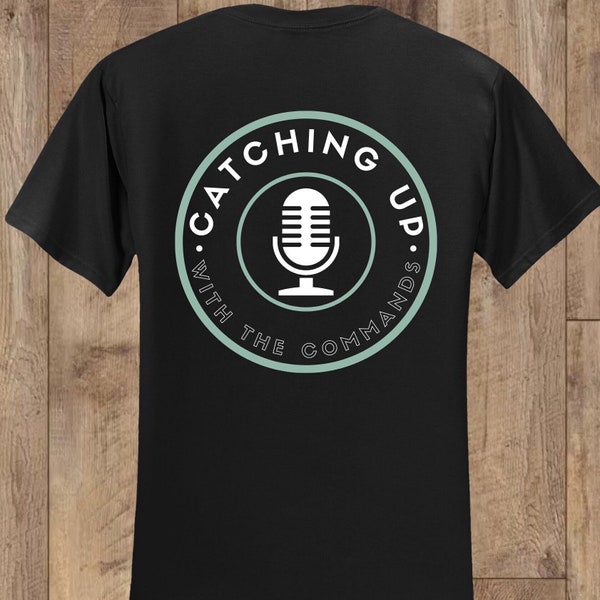 Catching Up with The Commands Podcast Tshirt