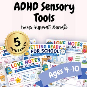 May include: A set of five printable ADHD sensory tools and focus support sheets for children ages 4-10. The documents feature colorful illustrations of animals, school supplies, and motivational text including Love Notes for School and Getting Ready for School.