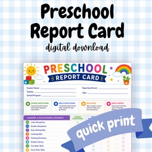 May include: A preschool report card template featuring a colorful header with a sun, rainbow, and blocks. The document includes sections for student information, academic progress, and developmental skills, with a blue banner reading quick print.