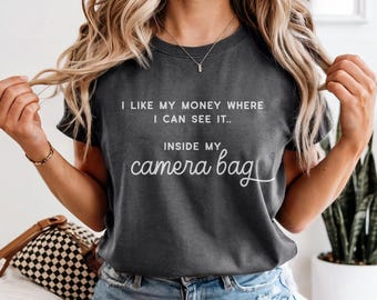 Photographer T-Shirt Funny Gift for Photographer Gift Funny Photography Tee Shirt