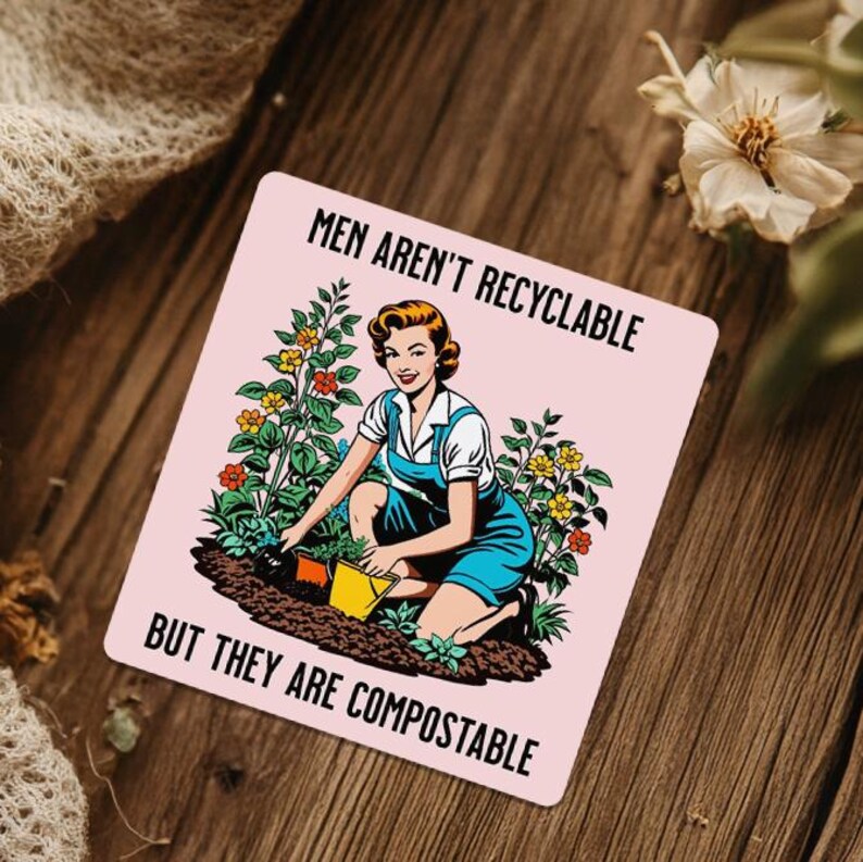 Funny Sticker for Girl Funny Feminist Quote Sticker Funny Quote Sticker Funny Gift for Gardener Gift for Wife Gift Funny Mothers Day Gift image 6