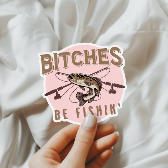 Funny Fishing Sticker for Women Sticker Funny Gift for Fisherman Gift for Wife that Fishes Fly Fishing Sticker Funny Gift for Girlfriend