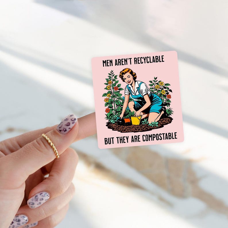 Funny Sticker for Girl Funny Feminist Quote Sticker Funny Quote Sticker Funny Gift for Gardener Gift for Wife Gift Funny Mothers Day Gift image 3