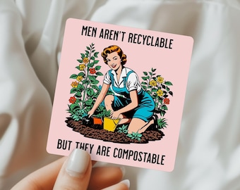 Funny Sticker for Girl Funny Feminist Quote Sticker Funny Quote Sticker Funny Gift for Gardener Gift for Wife Gift Funny Mothers Day Gift