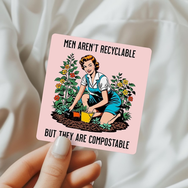 Funny Sticker for Girl Funny Feminist Quote Sticker Funny Quote Sticker Funny Gift for Gardener Gift for Wife Gift Funny Mothers Day Gift