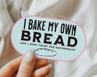 Funny Gift for Homesteader Gift Funny Homesteading Sticker Gift for Baker Gift for Sourdough Lover Bread Maker Sticker Funny Gift for Wife