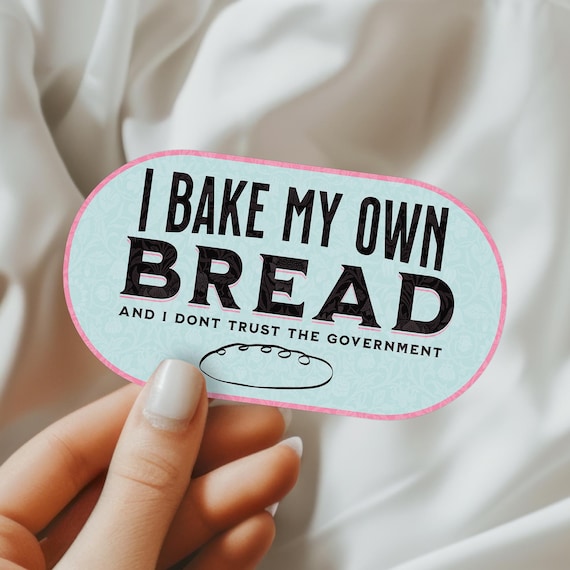 Funny Gift for Homesteader Gift Funny Homesteading Sticker Gift for Baker Gift for Sourdough Lover Bread Maker Sticker Funny Gift for Wife