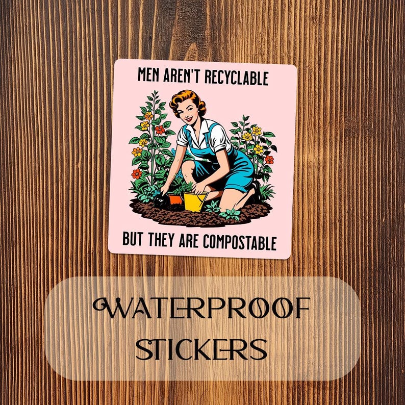 Funny Sticker for Girl Funny Feminist Quote Sticker Funny Quote Sticker Funny Gift for Gardener Gift for Wife Gift Funny Mothers Day Gift image 10