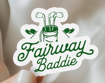Funny Golf Sticker: Fairway Baddie, Waterproof Vinyl